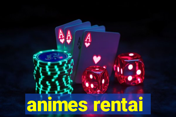 animes rentai
